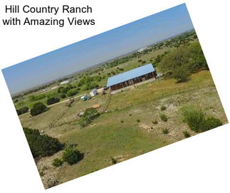 Hill Country Ranch with Amazing Views