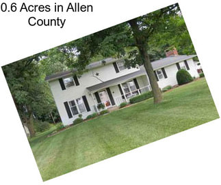 0.6 Acres in Allen County