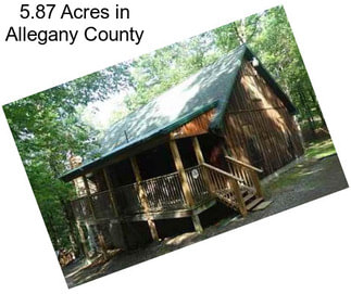 5.87 Acres in Allegany County