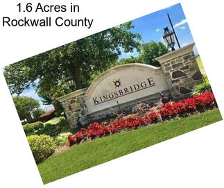 1.6 Acres in Rockwall County