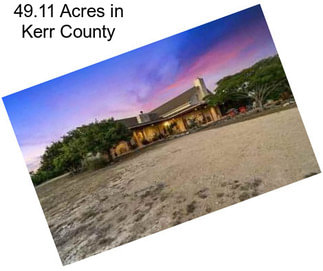 49.11 Acres in Kerr County