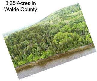 3.35 Acres in Waldo County
