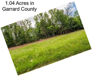 1.04 Acres in Garrard County