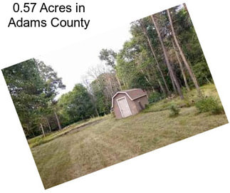 0.57 Acres in Adams County