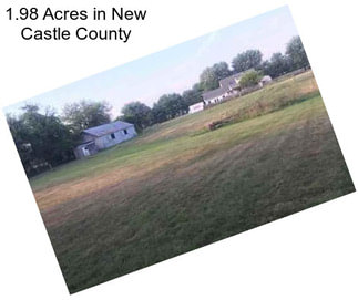 1.98 Acres in New Castle County