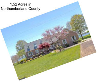 1.52 Acres in Northumberland County