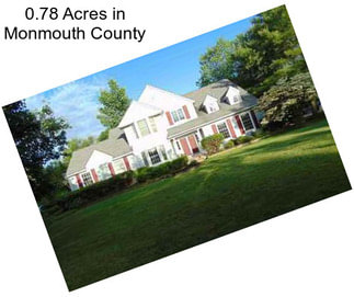 0.78 Acres in Monmouth County