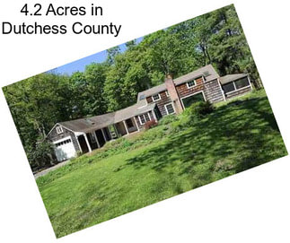4.2 Acres in Dutchess County