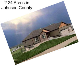 2.24 Acres in Johnson County