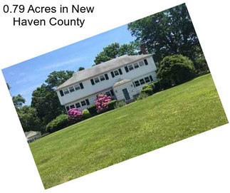 0.79 Acres in New Haven County