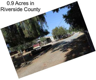 0.9 Acres in Riverside County