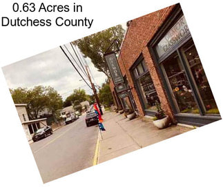 0.63 Acres in Dutchess County