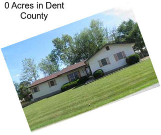 0 Acres in Dent County