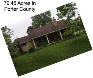 79.46 Acres in Porter County