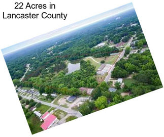 22 Acres in Lancaster County