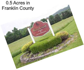 0.5 Acres in Franklin County