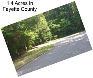 1.4 Acres in Fayette County