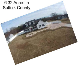 6.32 Acres in Suffolk County