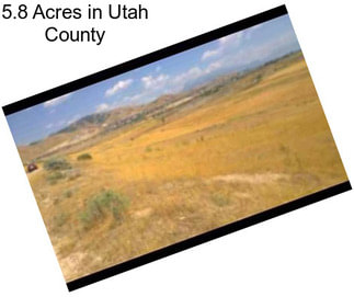 5.8 Acres in Utah County