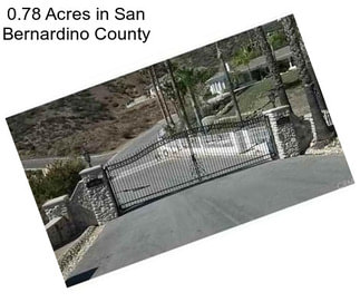0.78 Acres in San Bernardino County