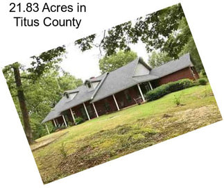 21.83 Acres in Titus County