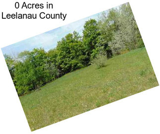 0 Acres in Leelanau County