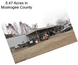 5.47 Acres in Muskogee County