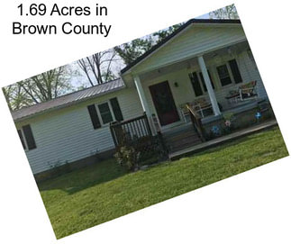 1.69 Acres in Brown County