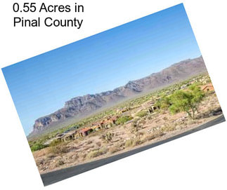 0.55 Acres in Pinal County
