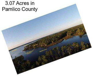 3.07 Acres in Pamlico County