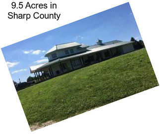9.5 Acres in Sharp County