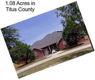 1.08 Acres in Titus County