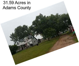 31.59 Acres in Adams County