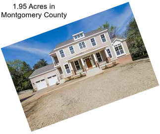 1.95 Acres in Montgomery County