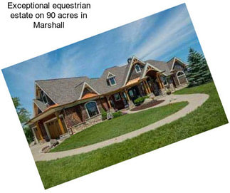 Exceptional equestrian estate on 90 acres in Marshall