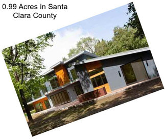 0.99 Acres in Santa Clara County