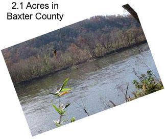 2.1 Acres in Baxter County