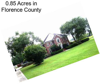 0.85 Acres in Florence County