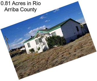 0.81 Acres in Rio Arriba County