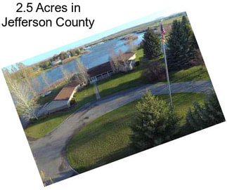 2.5 Acres in Jefferson County