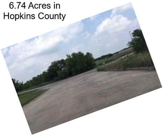 6.74 Acres in Hopkins County