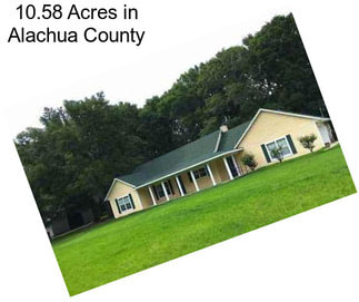 10.58 Acres in Alachua County
