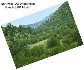 Northwest AZ Wilderness Ranch $261 Month