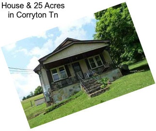 House & 25 Acres in Corryton Tn