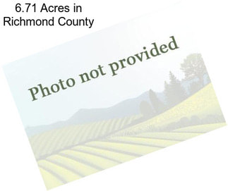 6.71 Acres in Richmond County