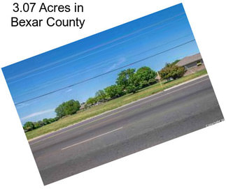 3.07 Acres in Bexar County