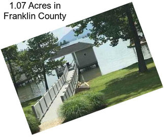1.07 Acres in Franklin County