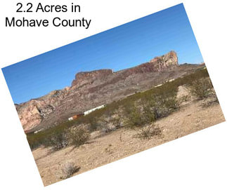 2.2 Acres in Mohave County