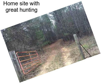 Home site with great hunting