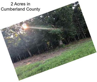 2 Acres in Cumberland County